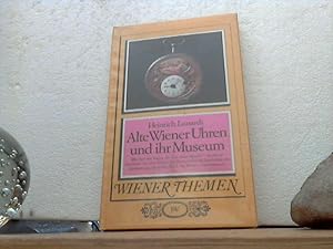 Alte Wiener Uhren und ihr Museum. (= Wiener Themen).
