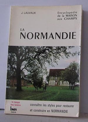 Image du vendeur pour La Normandie connaitre les styles pour restaurer et construire en Normandie mis en vente par Librairie Albert-Etienne
