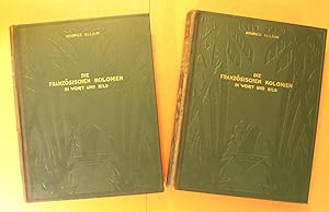 Die Französischen Kolonien in Wort und Bild. Band 1 und 2 (kpl.). Auflage von 1934.