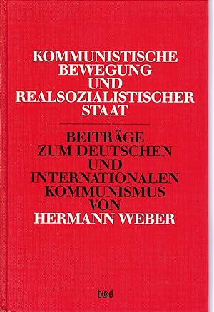 Immagine del venditore per Kommunistische Bewegung und realsozialistischer Staat,Beitrge zum deutschen und internationalen Kommunismus venduto da Antiquariat Kastanienhof