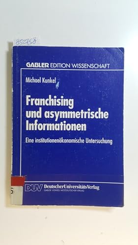 Bild des Verkufers fr Franchising und asymmetrische Informationen : Eine institutionenkonomische Untersuchung zum Verkauf von Gebrauchtbcherlogistik  H.J. Lauterbach