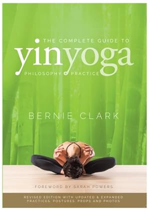 Seller image for Complete Guide to Yin Yoga : Philosophy + Practice for sale by GreatBookPrices