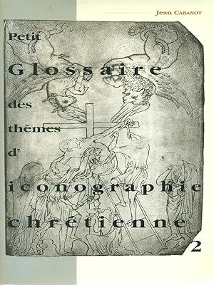 Image du vendeur pour Petit Glossaire des Themes d'Iconographie Chretienne 2 mis en vente par Librodifaccia