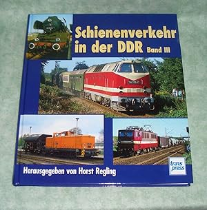 Schienenverkehr in der DDR. Bd. 3: Ausgewählte Beiträge aus den Eisenbahn-Jahrbüchern 1976 bis 1980.