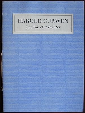 Harold Curwen, the Careful Printer: an address delivered . . . at the 219th dinner of the Double ...