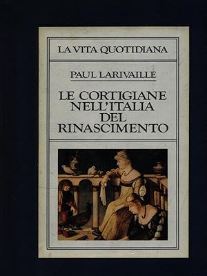 Bild des Verkufers fr Le cortigina nell'Italia del rinascimento zum Verkauf von Librodifaccia