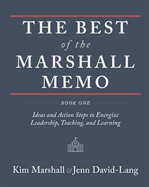 Immagine del venditore per The Best of the Marshall Memo: Book One: Ideas and Action Steps to Energize Leadership, Teaching, and Learning venduto da GreatBookPrices
