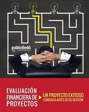 Immagine del venditore per Evaluacion Financiera de Proyectos: Un Proyecto Exitoso Comienza Antes de Su Gestion -Language: spanish venduto da GreatBookPrices