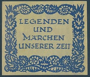 Legenden und Maerchen unserer Zeit.