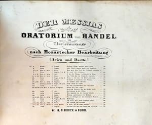Der Messias. Oratorium von Händel. Im Clavierauszuge nach der Mozart schen Bearbeitung . (Arien u...