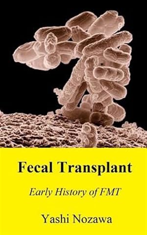 Bild des Verkufers fr Fecal Transplant : Early History of Fmt zum Verkauf von GreatBookPrices