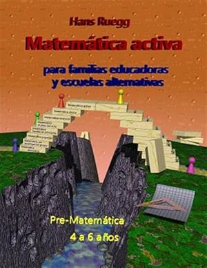 Bild des Verkufers fr Matematica Activa Para Familias Educadoras y Escuelas Alternativas: Pre-Matematica 4 a 6 Anos -Language: spanish zum Verkauf von GreatBookPrices