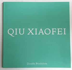 Bild des Verkufers fr Qiu Xiaofei: Double Pendulum zum Verkauf von DuBois Rare Books