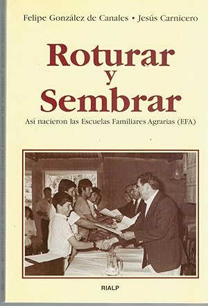 Bild des Verkufers fr ROTURAR Y SEMBRAR. As nacieron las Escuelas Familiares Agrarias (EFA) zum Verkauf von Librera Dilogo