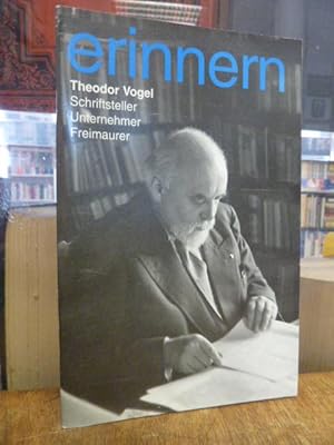 Bild des Verkufers fr erinnern - Theodor Vogel (31.07.1901 - 09.02.1977) - Schriftsteller, Unternehmer, Freimaurer zum 100. Geburtstag, Ausstellung des Stadtarchivs Schweinfurt und der Stdtischen Sammlungen Schweinfurt / Gunnar-Wester-Haus, 8. November 2001 - 13. Januar 2002, zum Verkauf von Antiquariat Orban & Streu GbR