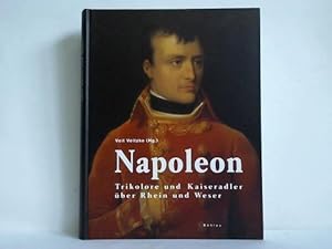Napoleon - Trikolore und Kaiseradler über Rhein und Weser