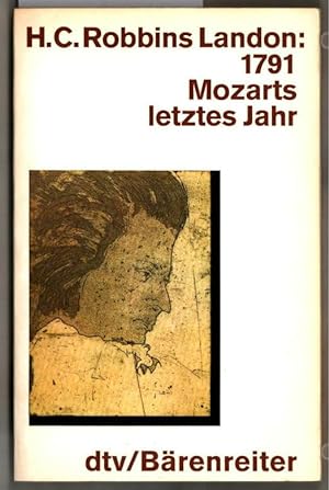 1791 - Mozarts letztes Jahr. H. C. Robbins Landon. Aus dem Engl. von Ken W. Bartlett / dtv ; 3003...