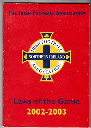 Image du vendeur pour The Irish Football Association Northern Ireland | Laws of The Game 2002 - 2003 mis en vente par *bibliosophy*