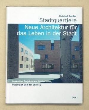 Imagen del vendedor de Stadtquartiere - Neue Architektur fr das Leben in der Stadt. Innovative Projekte aus Deutschland, sterreich und der Schweiz. a la venta por antiquariat peter petrej - Bibliopolium AG