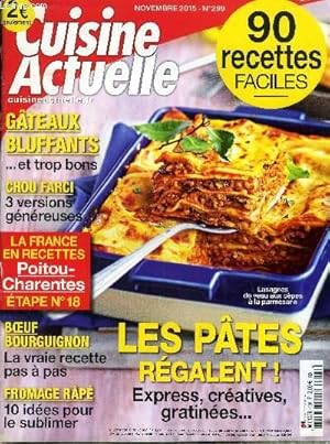 Image du vendeur pour Cuisine actuelle n 299 - Novembre 2015 : 90 recettes faciles - Les ptes rgalent : Express, cratives, gratines - Boeuf bourguignon : la vraie recette pas  pas - La France en recettes : Poitou-Charentes- Gteaux bluffants,etc. mis en vente par Le-Livre