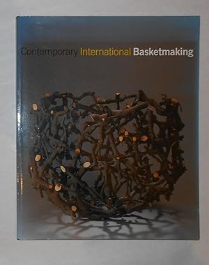 Seller image for Contemporary International Basketmaking / Basket Making (Whitworth Art Gallery, Manchester 16 April - 6 June 1999 and touring) for sale by David Bunnett Books