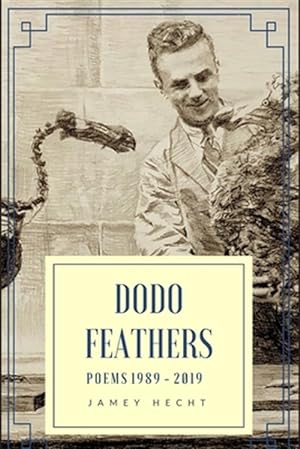 Seller image for Dodo Feathers: Poems 1989-2019 for sale by GreatBookPrices