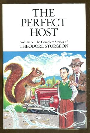 The Perfect Host Volume V: The Complete Stories of Theodore Sturgeon