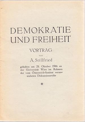 Demokratie und Freiheit. Vortrag geh. am 28.Okt.1946 an der Univ. Wien im Rahmen d.v. Österreich-...