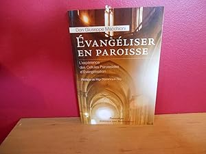 EVANGELISER EN PAROISSE ; L'EXPERIENCE DES CELLULES PAROISSIALES D'EVANGELISATION