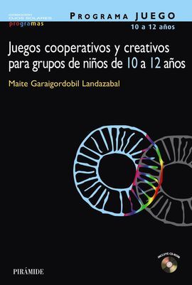 JUEGOS COOPERATIVOS Y CREATIVOS PARA GRUPOS DE NIÑOS DE 10 A 12 AÑOS