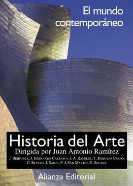 HISTORIA DEL ARTE. 4. EL MUNDO CONTEMPORÁNEO