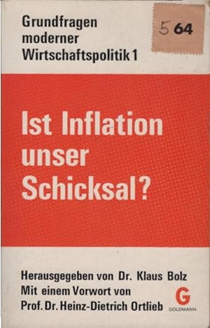 Ist Inflation unser Schicksal? : Inflation u. Stabilität in d. Wirtschaft. Hrsg. von Klaus Bolz. ...