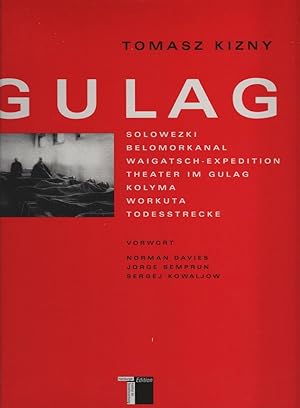 Gulag. [Hamburger Institut für Sozialforschung]. Tomasz Kizny. Mit Vorw. von Norman Davies . Aus ...