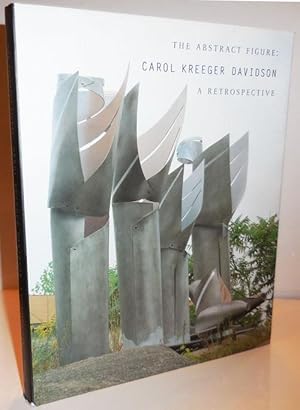 The Abstract Figure: Carol Kreeger Davidson A Retrospective (Inscribed)