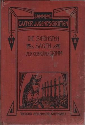 Die schönsten Sagen der Gebrüder Grimm : Ausw. f. die Jugend. (= Sammlung guter Jugendschriften, 1)