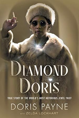 Bild des Verkufers fr Diamond Doris: The Sensational True Story of the Worlds Most Notorious International Jewel Thief by Payne, Doris [Hardcover ] zum Verkauf von booksXpress