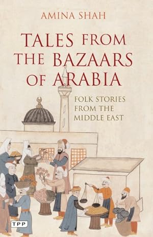 Seller image for Tales from the Bazaars of Arabia : Folk Stories from the Middle East for sale by GreatBookPrices