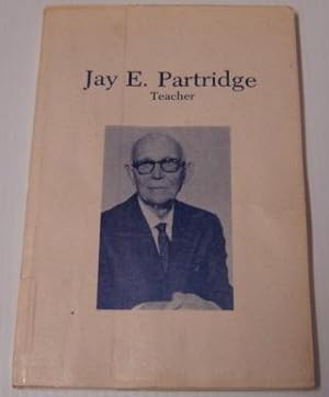 Image du vendeur pour Jay E. Partridge, Teacher mis en vente par Books of Paradise