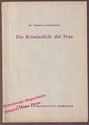 Seller image for Die Kriminalitt der Frau seit 1945 (1958) - Amelunxen, Clemens for sale by Oldenburger Rappelkiste