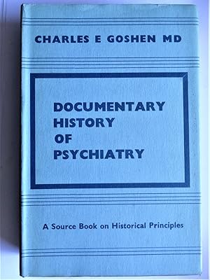 Immagine del venditore per DOCUMENTARY HISTORY OF PSYCHIATRY A Source Book on Historical Principles venduto da Douglas Books