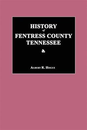 Seller image for History of Fentress County, Tennessee for sale by GreatBookPrices