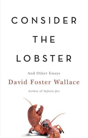 Imagen del vendedor de Consider the Lobster And Other Essays a la venta por GreatBookPrices
