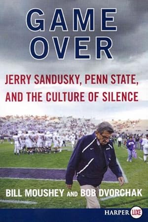 Seller image for Game over : Jerry Sandusky, Penn State, and the Culture of Silence for sale by GreatBookPrices