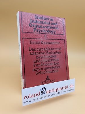 Imagen del vendedor de Das circadiane und adaptive Verhalten psychischer und physischer Funktionen bei experimenteller Schichtarbeit / Studies in industrial and organizational psychology ; Vol. 6 a la venta por Roland Antiquariat UG haftungsbeschrnkt