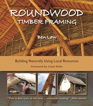Imagen del vendedor de Roundwood Timber Framing : Building Naturally Using Local Resources a la venta por GreatBookPrices