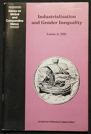Industrialization and Gender Inequality by Louise A. Tilly; With a Foreword by Michael Adas