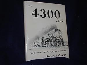 The 4300 4-8-2's: The Story of Southern Pacific Mt Class Locomotives
