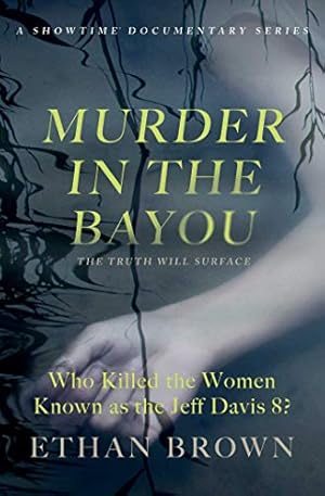 Bild des Verkufers fr Murder in the Bayou: Who Killed the Women Known as the Jeff Davis 8? by Brown, Ethan [Paperback ] zum Verkauf von booksXpress