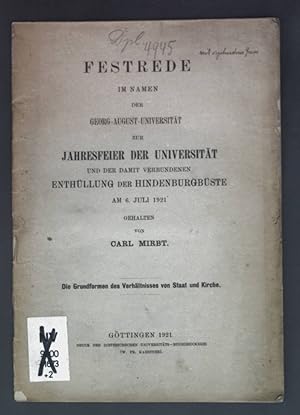 Seller image for Festrede im Namen der Georg-August-Universitt zur Jahresfeier der Universitt und der damit verbundenen Enthllung der Hindenburgbste. Die Grundformen des Verhltnisses von Staat und Kirche. for sale by books4less (Versandantiquariat Petra Gros GmbH & Co. KG)