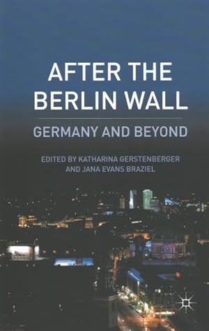 Bild des Verkufers fr After the Berlin Wall : Germany and Beyond zum Verkauf von GreatBookPrices